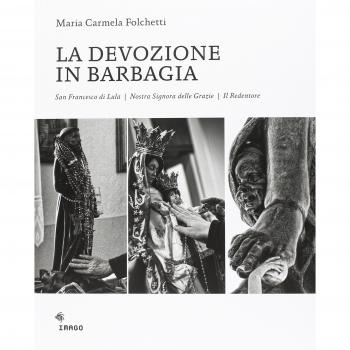 La devozione in Barbagia. San Francesco di Lula, Nostra Signora delle Grazie, il Redentore. Ediz. illustrata