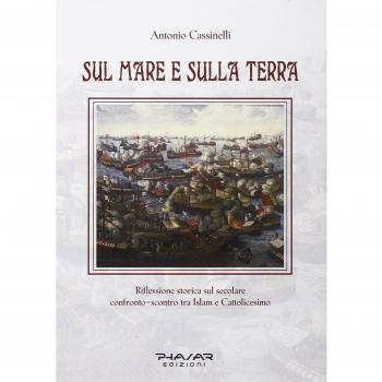 Sul mare e sulla terra. Riflessione storica sul secolare confronto-scontro tra Islam e cattolicesimo