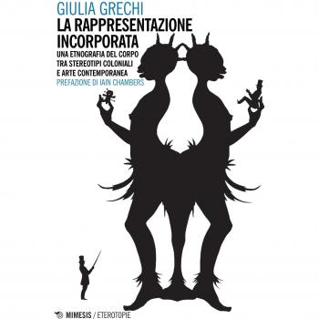 La rappresentazione incorporata. Una etnografia del corpo tra stereotipi coloniali e arte contemporanea