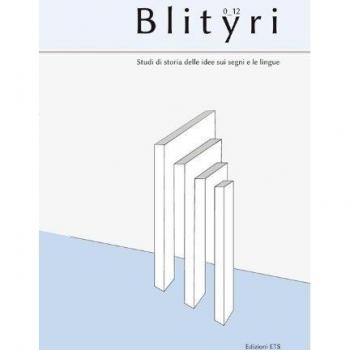 Blityri. Studi di storia delle idee sui segni e le lingue (2012) (Vol. 1)