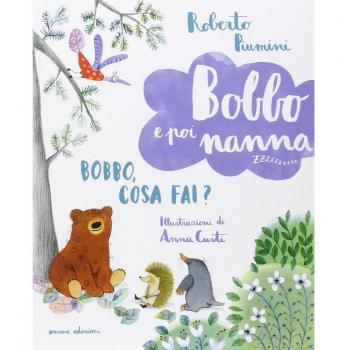 Bobbo, cosa fai? Bobbo e poi nanna. Ediz. illustrata (Vol. 3)