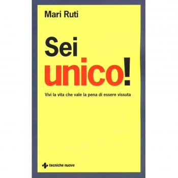 Sei unico! Vivi la vita che vale la pena di essere vissuta