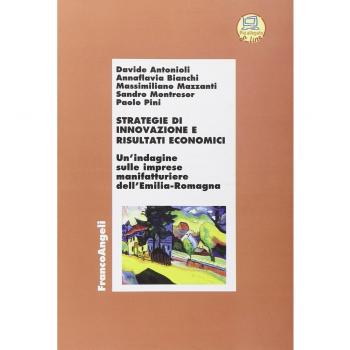 Strategie di innovazione e risultati economici. Un'indagine sulle imprese manifatturiere dell'Emilia Romagna