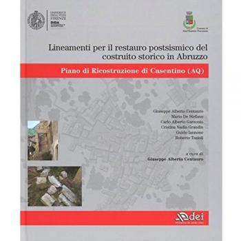 Lineamenti per il restauro postsismico del costruito storico in Abruzzo. Piano di ricostruzione di Casentino (AQ)