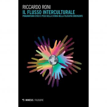 Il flusso interculturale. Pragmatismo etico e peso della storia nella filosofia emergente