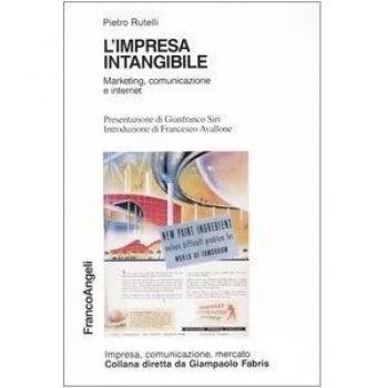 L'impresa intangibile. Marketing, comunicazione e Internet