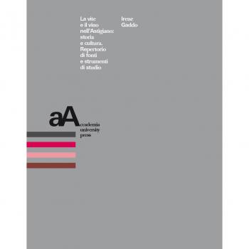 La vite e il vino nell'astigiano. Storia e cultura. Repertorio di fonti e strumenti di studio