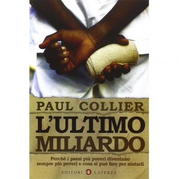 L'ultimo miliardo. Perché i paesi più poveri diventano sempre più poveri e cosa si può fare per aiutarli