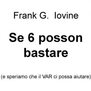 Se 6 posson bastare (e speriamo che il VAR ci possa aiutare)
