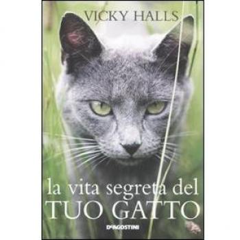 LA VITA SEGRETA DEL TUO GATTO