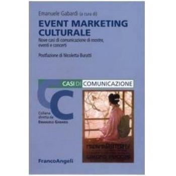 Event marketing culturale. Nove casi di comunicazione di mostre, eventi e concerti