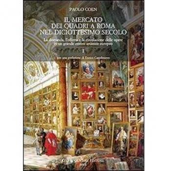 Il mercato dei quadri a Roma nel diciottesimo secolo. La domanda, l'offerta e la circolazione delle opere in un grande centro artistico europeo