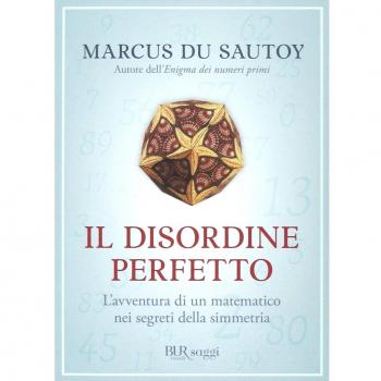 Il disordine perfetto. L'avventura di un matematico nei segreti della simmetria