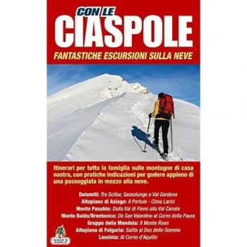 Con le ciaspole. Fantastiche escursioni sulla neve (Vol. 2)