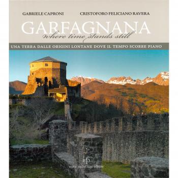 Garfagnana. Una terra dalle origini lontane dove il tempo scorre piano. Ediz. italiana e inglese