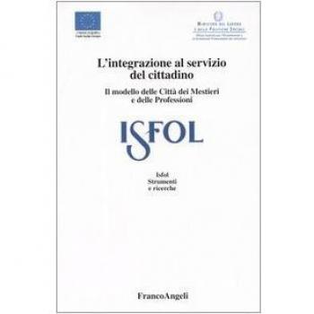 L'integrazione al servizio del cittadino. Il modello delle Città dei Mestieri e delle Professioni