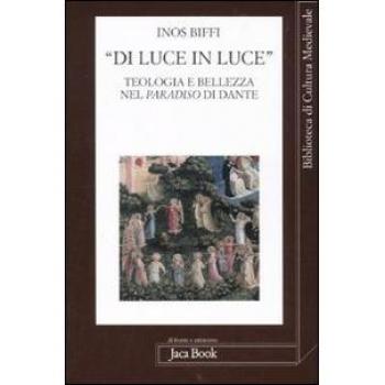 «Di luce in luce». Teologia e bellezza nel Paradiso di Dante