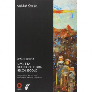 Scritti dal carcere. Il PKK e la questione Kurda nel XXI secolo (Vol. 2)