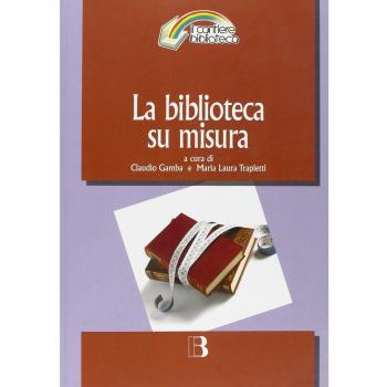 La biblioteca su misura. Verso la personalizzazione del servizio