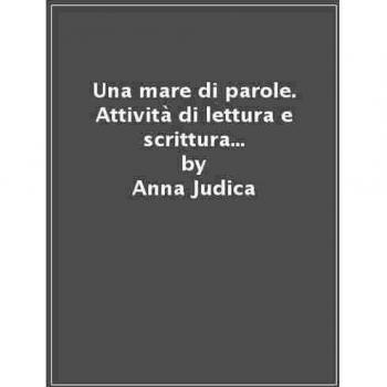 Una mare di parole. Attività di lettura e scrittura per il primo ciclo della della scuola primaria. Kit. Con CD-ROM