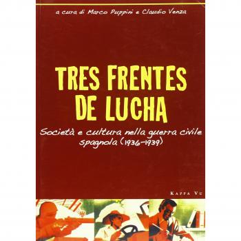Tres frentes de lucha. Società e cultura nella guerra civile spagnola (1936-1939). Ediz. italiana e spagnola