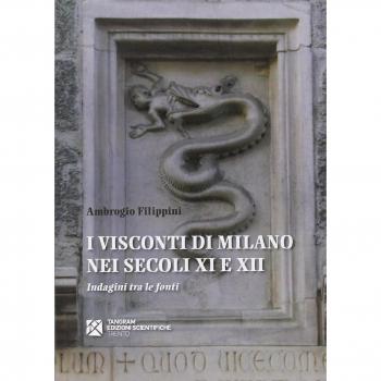 I Visconti di Milano nei secoli XI e XII. Indagini tra le fonti