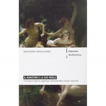 Il ministro e le sue mogli. Francesco Crispi tra magistrati, domande della stampa, impunità