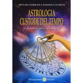Astrologia custode del tempo. Il codice della salute
