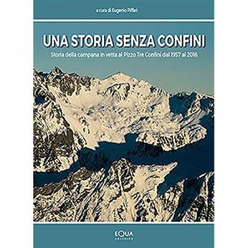 Una storia senza confini. Storia della campana in vetta al Pizzo Tre Confini dal 1957 al 2016