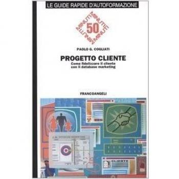 Progetto cliente. Come fidelizzare il cliente con il database marketing