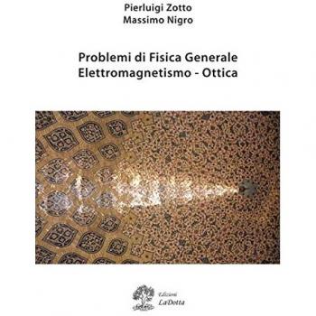 Problemi di fisica generale, elettromagnetismo, ottica