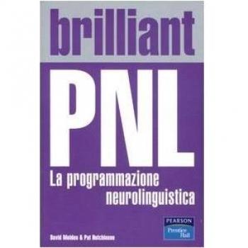 Brilliant PNL. La programmazione neurolinguistica