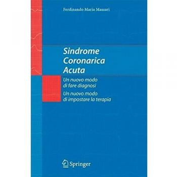 Sindrome coronarica acuta. Un nuovo modo di fare diagnosi, un nuovo modo di impostare la terapia