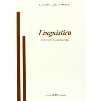 Linguistica. Le forme delle parole