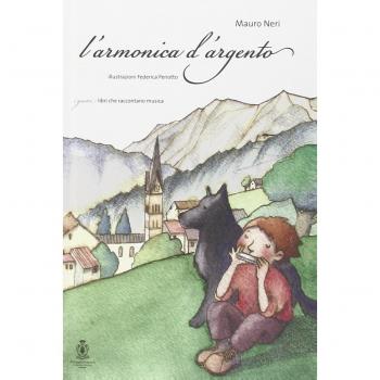 L'armonica d'argento. La Grande Guerra vista con gli occhi di un ragazzo. Con CD Audio