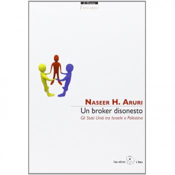 Un broker disonesto. Gi Stati Uniti tra Israele e Palestina
