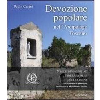 Devozione Popolare nell'Arcipelago Toscano. Nelle Immagini dei Tabernacoli e del