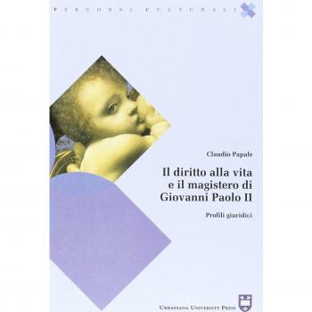 Il diritto alla vita e il magistero di Giovanni Paolo II. Profili giuridici