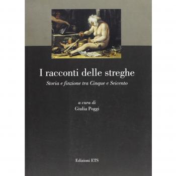 I racconti delle streghe. Storia e finzione tra Cinque e Seicento