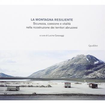 La montagna resiliente. Sicurezza, coesione e vitalità nella ricostruzione dei territori abruzzesi