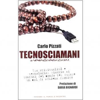 Tecnosciamani. Tra spiritualità e tecnologia: viaggio ai confini del mondo per curare un mal di schiena cronico