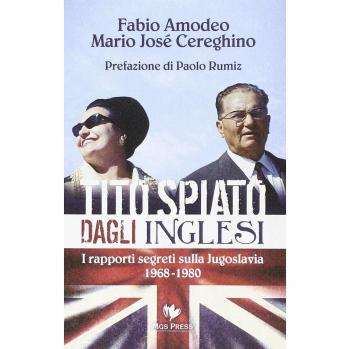 Tito spiato dagli inglesi. I rapporti segreti sulla Jugoslavia 1968-1980