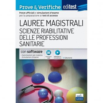 EdiTEST. Lauree magistrali. Scienze riabilitative delle professioni sanitarie. Esercizi & verifiche. Prove ufficiali e simulazioni d'esame per la ... test di accesso. Con software di simulazione