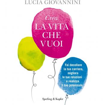 Crea la vita che vuoi