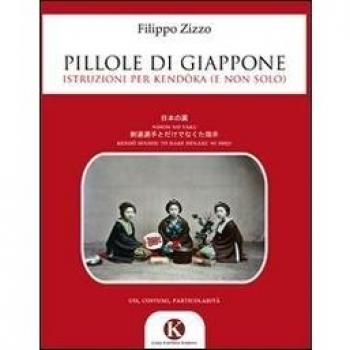 Pillole di Giappone. Istruzioni per kendoka e non solo!