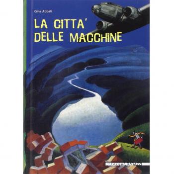 La città delle macchine. Ediz. illustrata