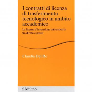 I contratti di licenza di trasferimento tecnologico in ambito accademico. La licenza d'invenzione universitaria fra diritto e prassi
