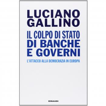 Il colpo di Stato di banche e governi. L'attacco alla democrazia in Europa