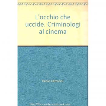 L'occhio che uccide. Criminologi al cinema