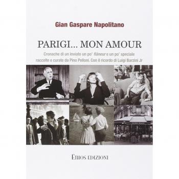 Parigi... mon amour. Cronache di un inviato un po' flaneur e un po' speciale raccolte e curate da Pino Pelloni